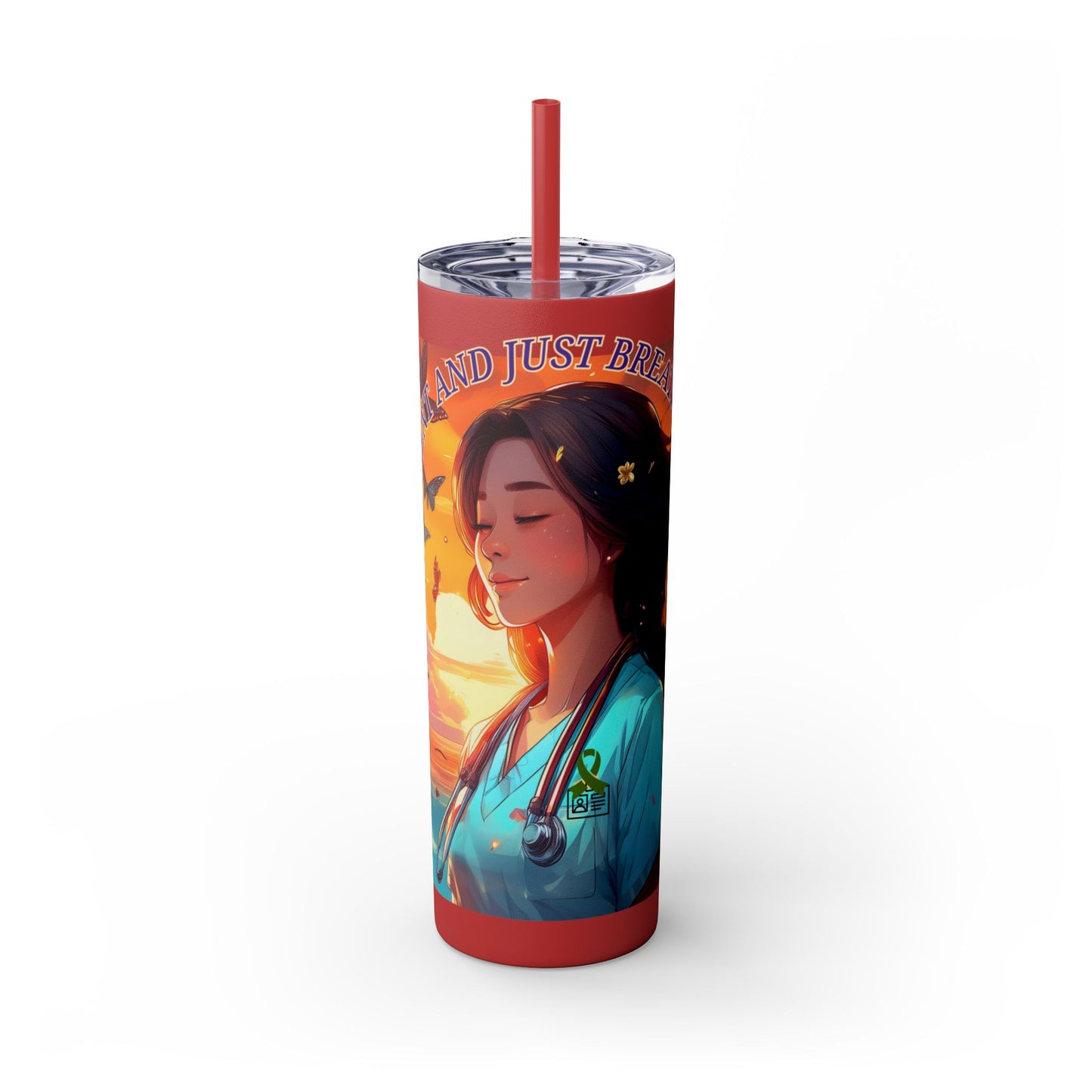 Just Breath: Nurses Rock! Collection Skinny Tumbler with Straw, 20oz