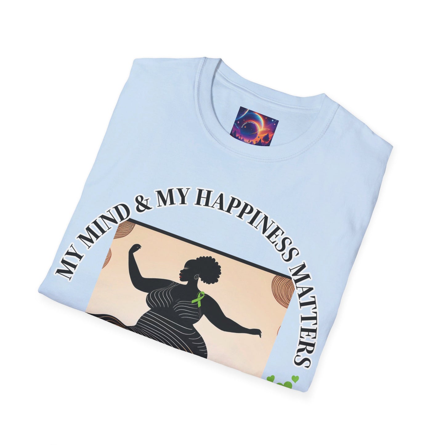 MY MIND & HAPPINESS MATTERS Unisex Soft style T-Shirt