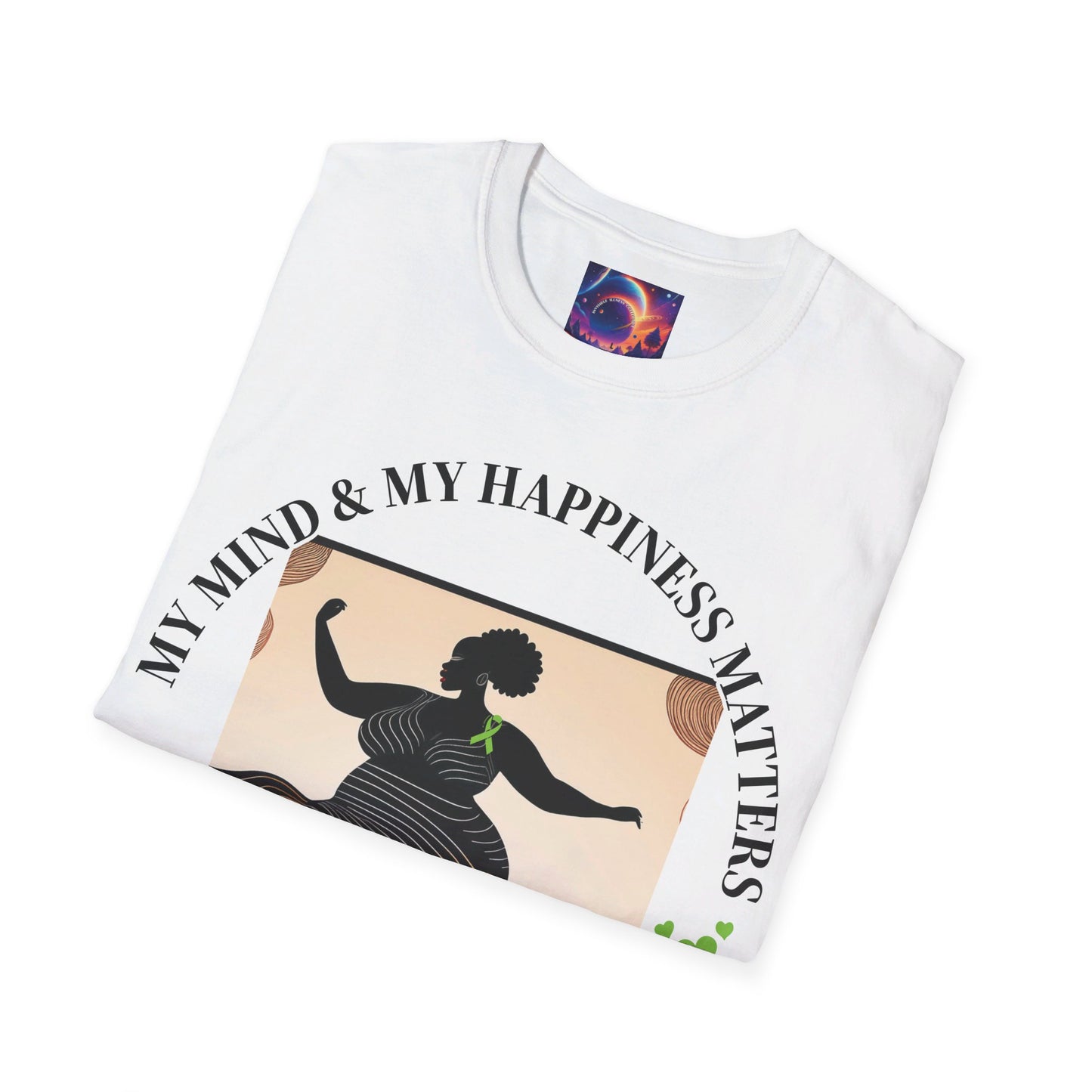 MY MIND & HAPPINESS MATTERS Unisex Soft style T-Shirt