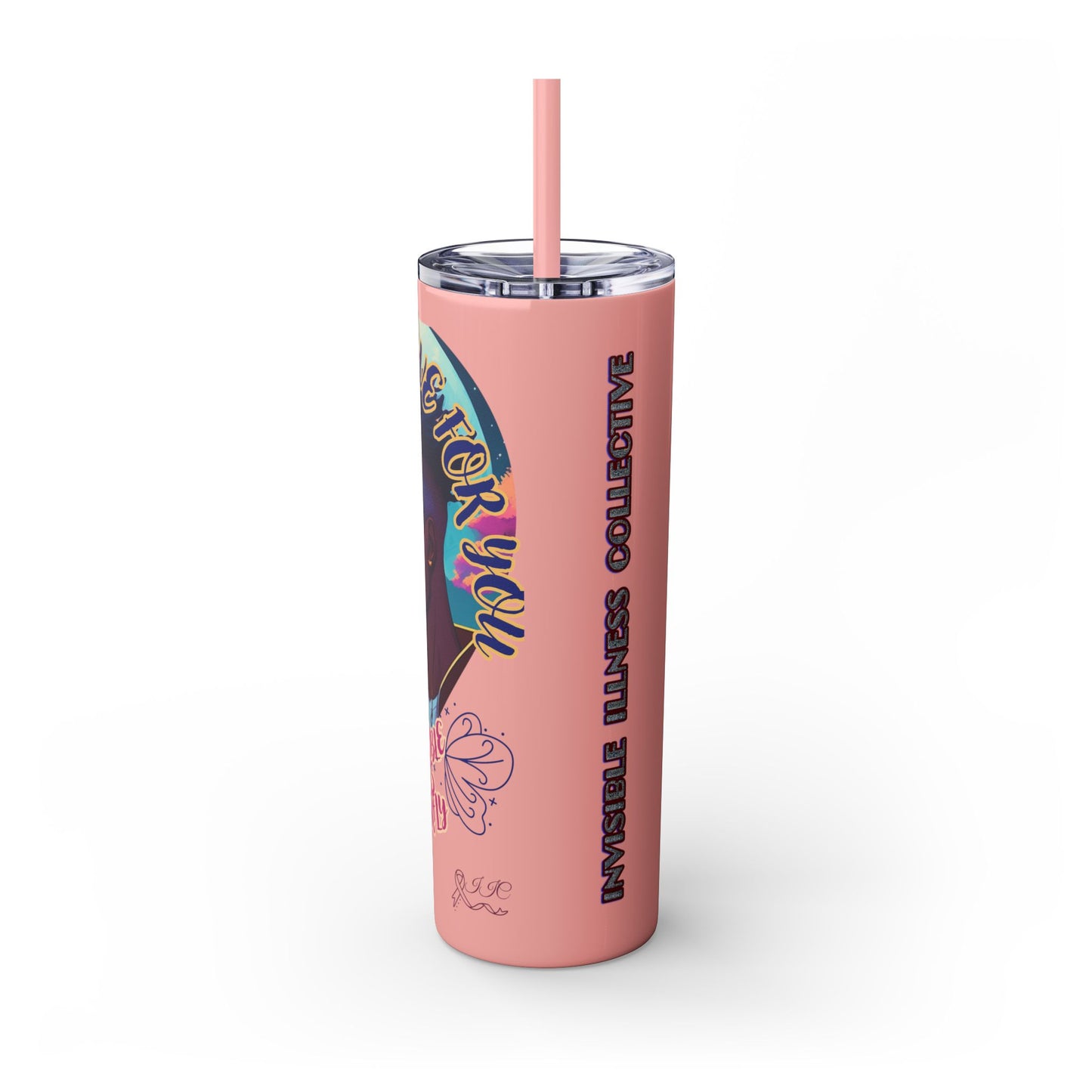 MY LOVE IS NOT INVISIBLE - Skinny Tumbler with Straw, 20oz