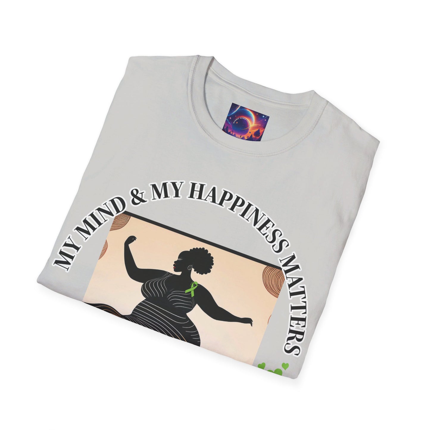 MY MIND & HAPPINESS MATTERS Unisex Soft style T-Shirt