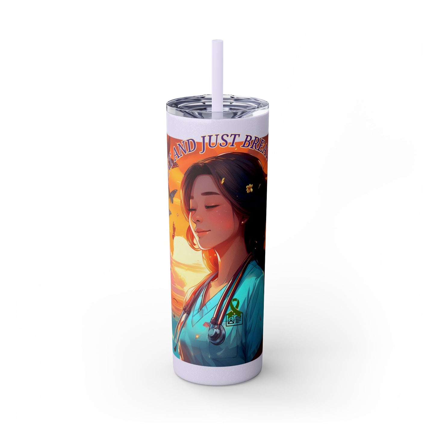 Just Breath: Nurses Rock! Collection Skinny Tumbler with Straw, 20oz