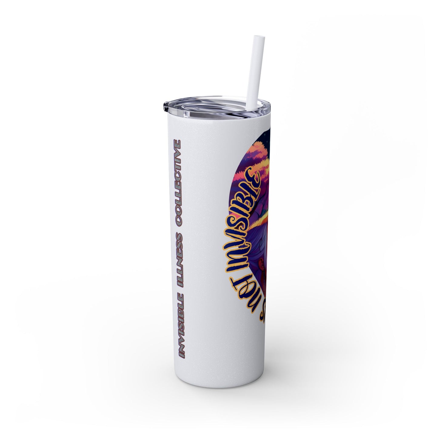 MY LOVE IS NOT INVISIBLE - Skinny Tumbler with Straw, 20oz