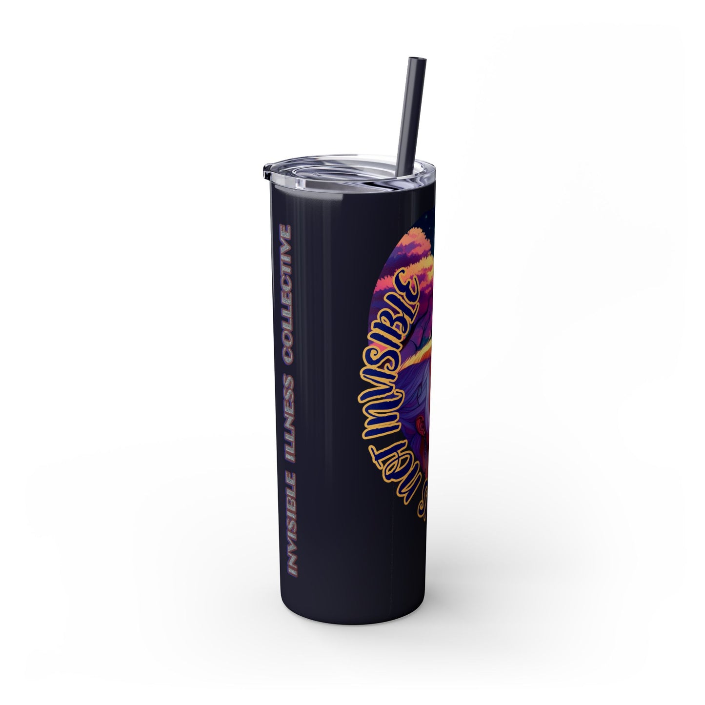 MY LOVE IS NOT INVISIBLE - Skinny Tumbler with Straw, 20oz