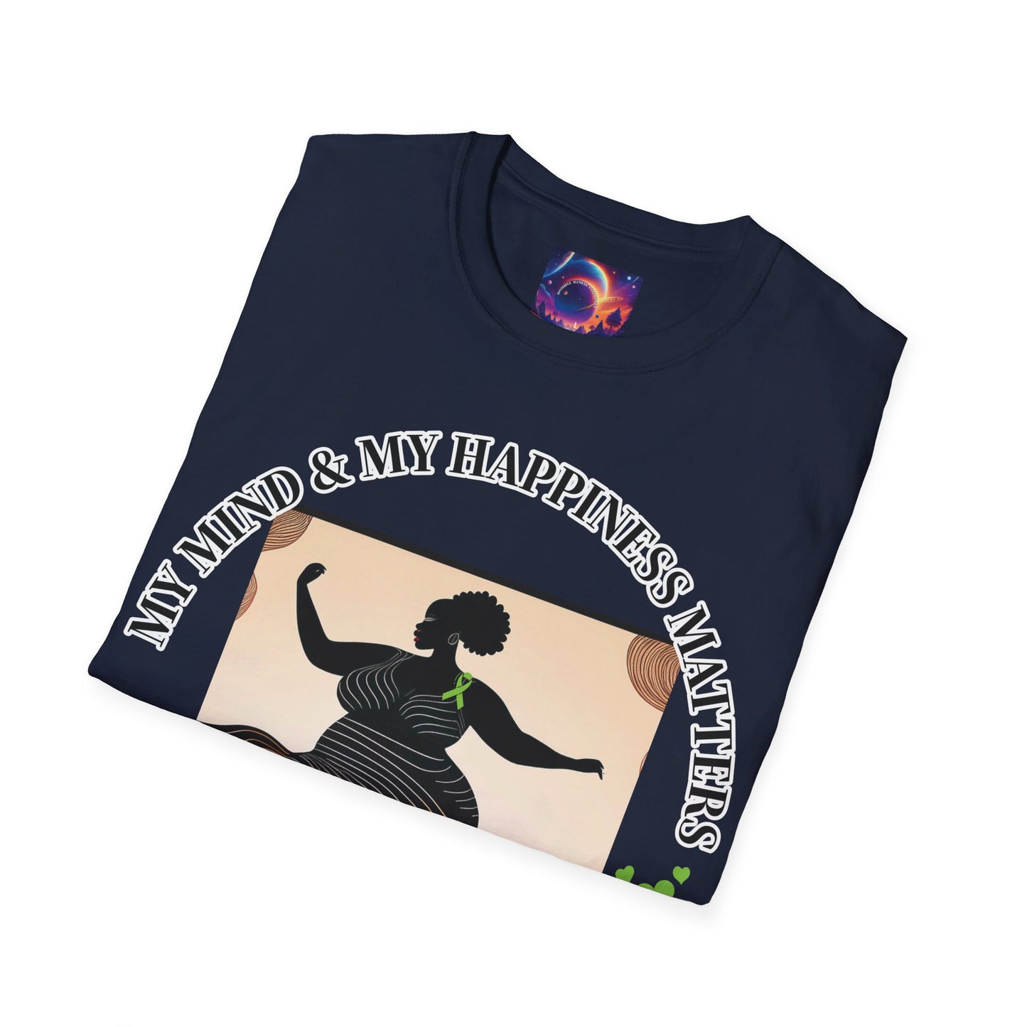 MY MIND & HAPPINESS MATTERS Unisex Soft style T-Shirt