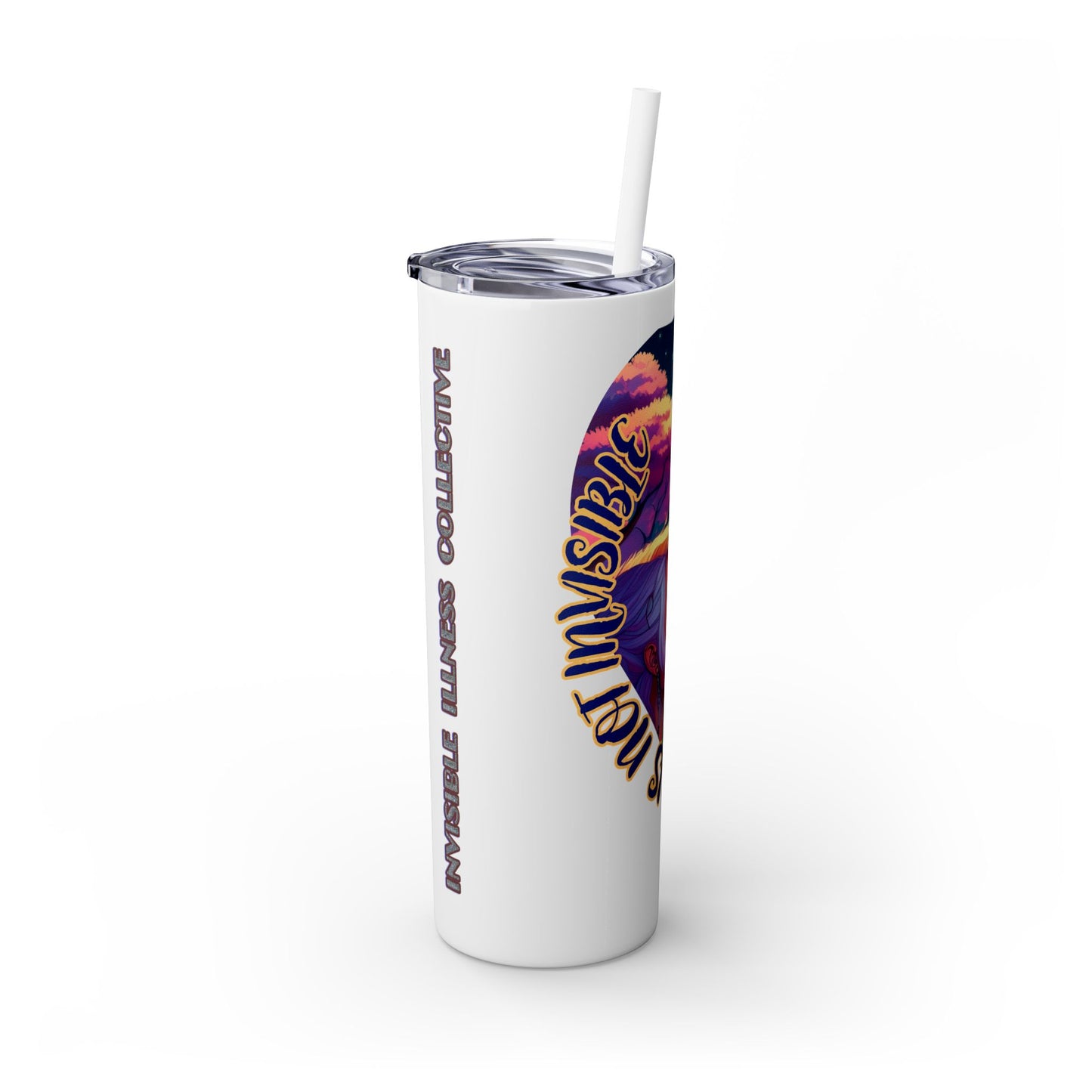 MY LOVE IS NOT INVISIBLE - Skinny Tumbler with Straw, 20oz