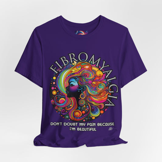 FIBROMYALGIA- DON'T DOUBT MY PAIN- Unisex Jersey Short Sleeve Tee