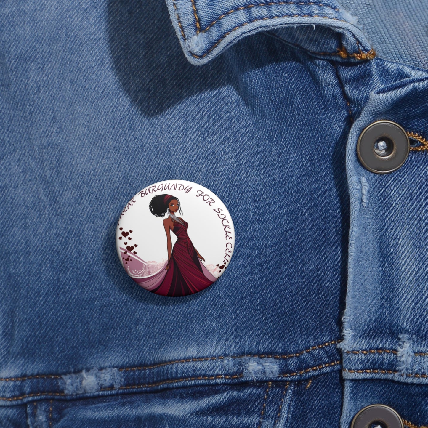 I WEAR BURGUNDY FOR SICKLE CELL Custom Pin Buttons