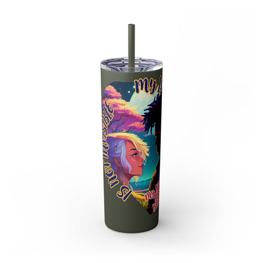 MY LOVE IS NOT INVISIBLE - Skinny Tumbler with Straw, 20oz