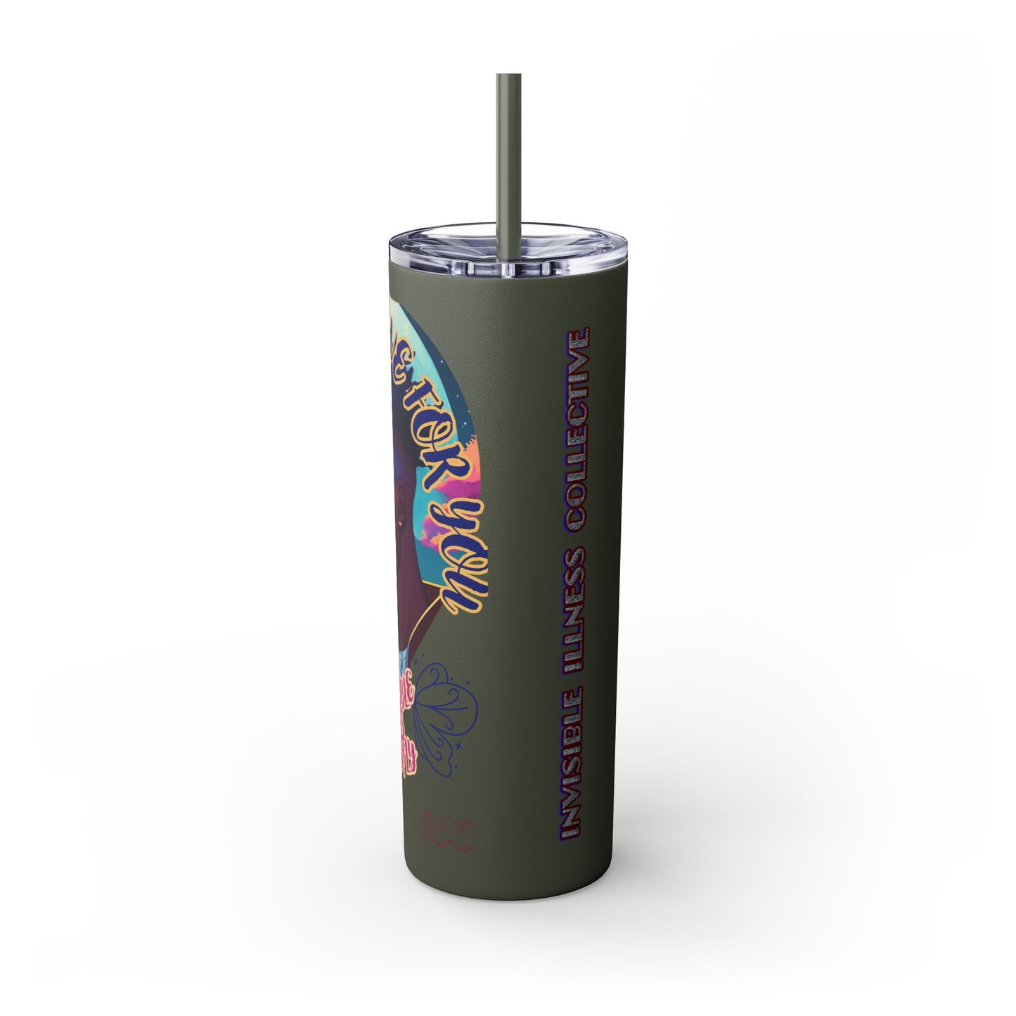 MY LOVE IS NOT INVISIBLE - Skinny Tumbler with Straw, 20oz